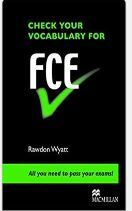 Check Your Vocabulary for FCE